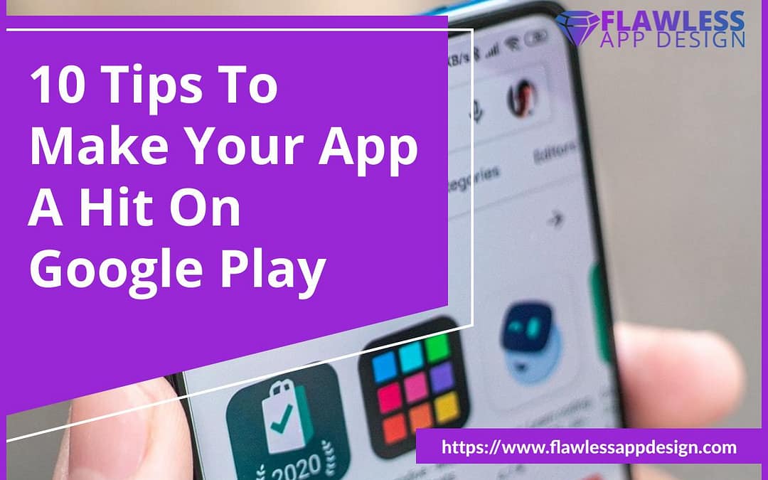 10 Simple Tips To Make Your App A Hit On Google Play