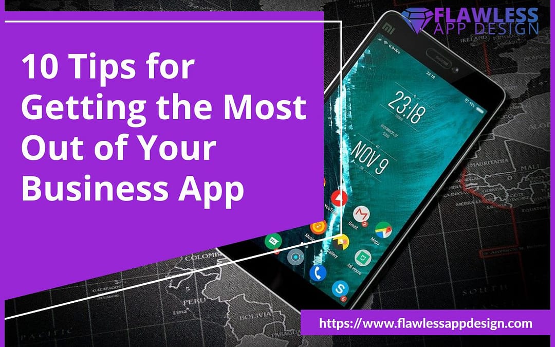 10 Tips for Getting the Most Out of Your Business App