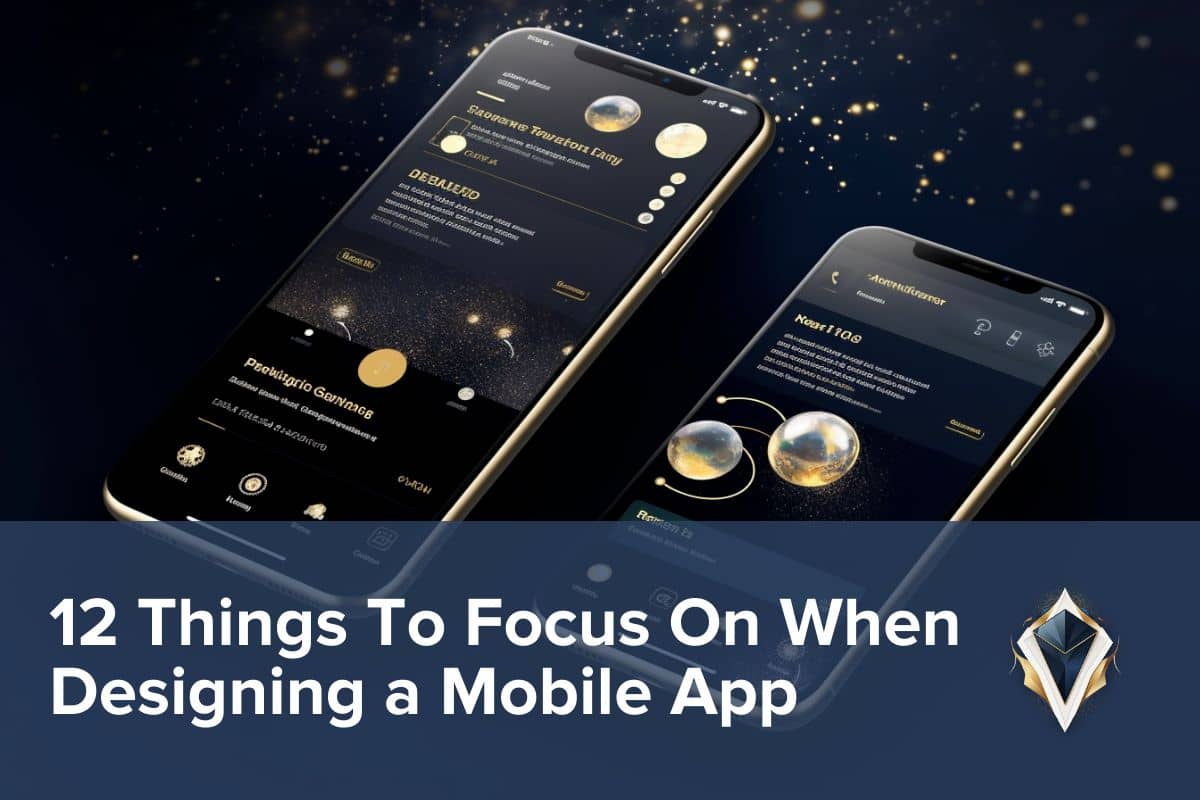 12 Things To Focus On When Designing a Mobile App