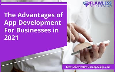 The New Advantages of App Development For Businesses in 2021