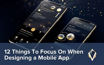 12 Things To Focus On When Designing a Mobile App